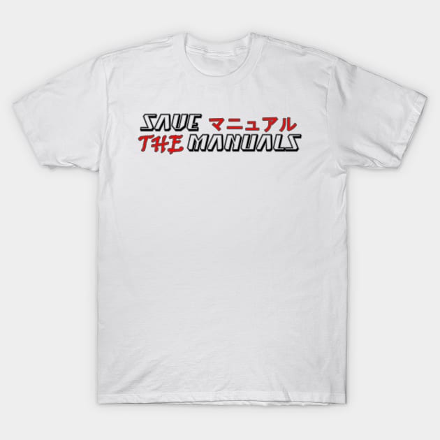 Save the manuals (Color: Black and Red) T-Shirt by CarEnthusast